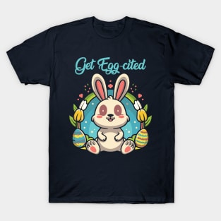 Get Egg-cited T-Shirt